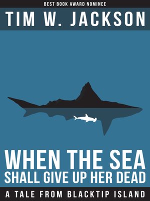 cover image of When the Sea Shall Give Up Her Dead